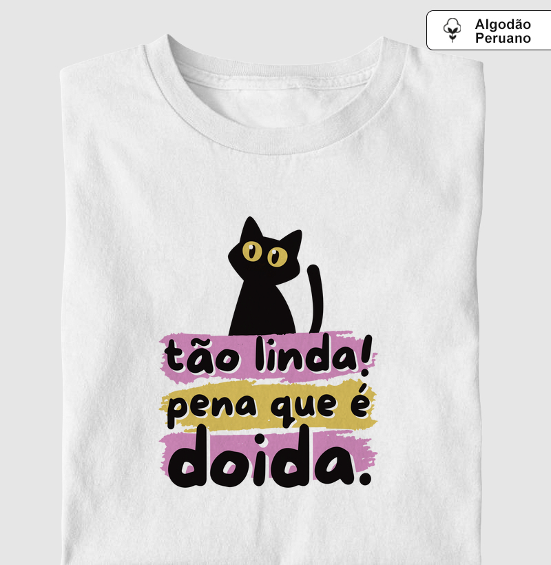 Tão linda! Pena que é doida