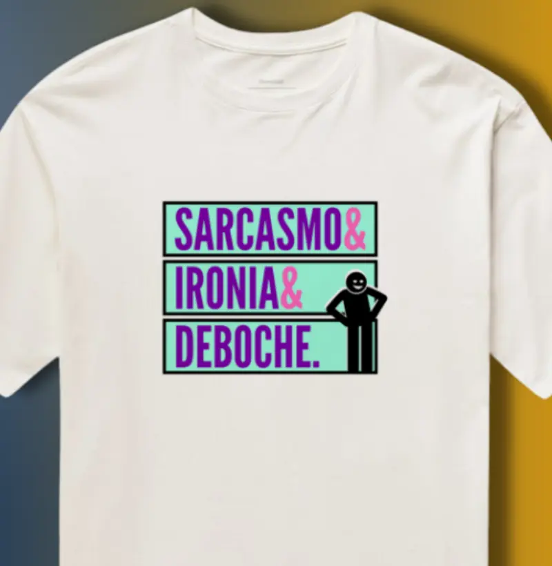 SARCASMO& IRONIA& DEBOCHE