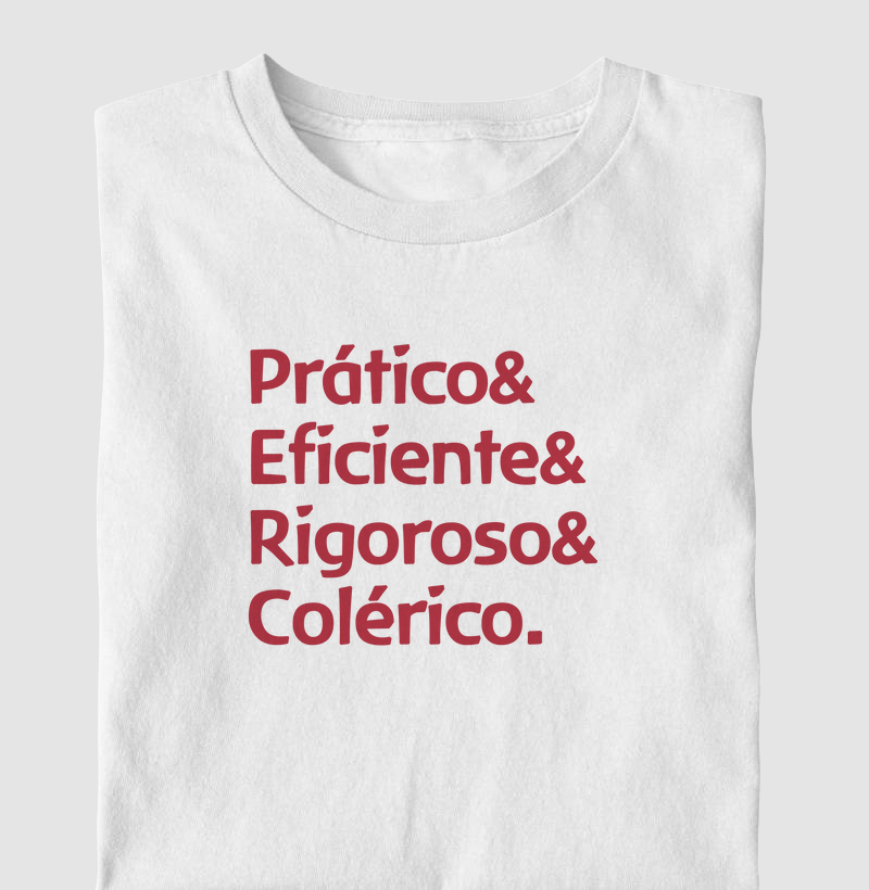 Prático, eficiente, rigoroso e colérico