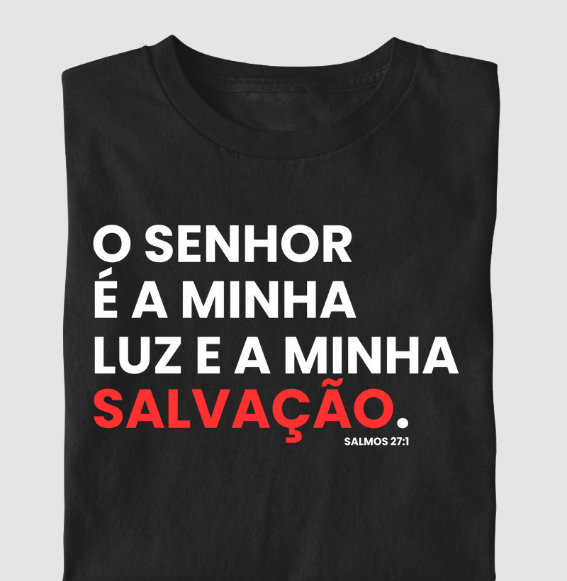 Camiseta O Senhor é a Minha Luz e a Minha Salvação