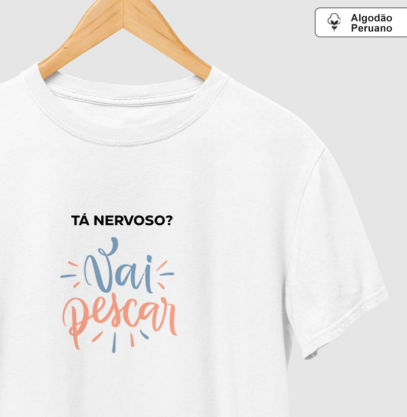 Camiseta para pescadores | Tá nervoso? VAI PESCAR | Personalizado