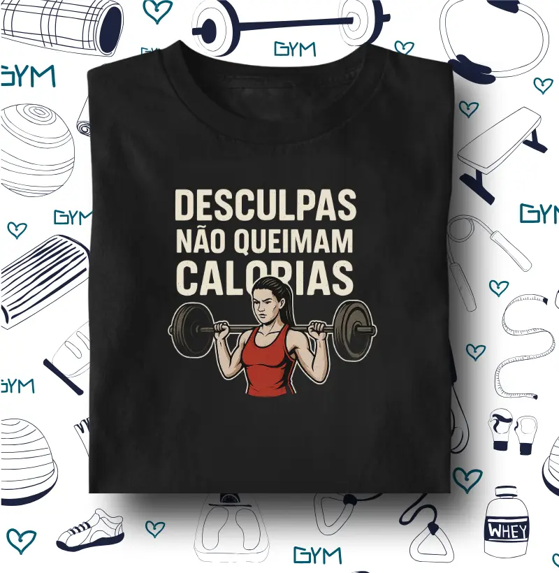 Desculpas não queimam calorias