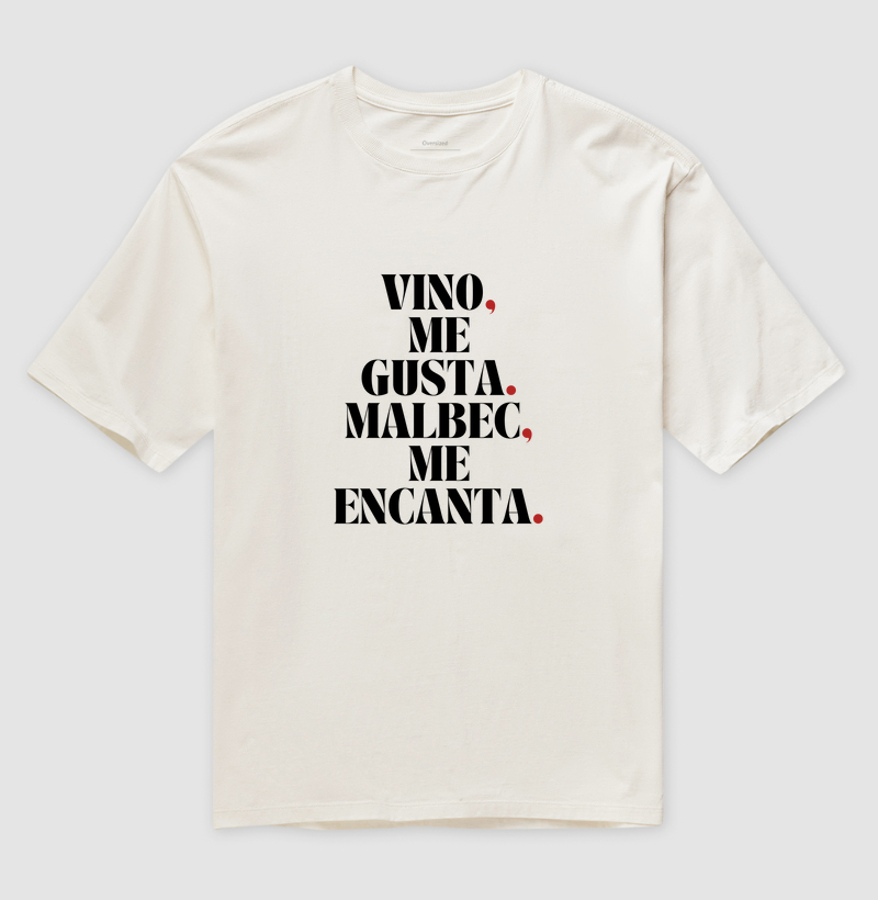 Vino me gusta, Malbec me encanta.