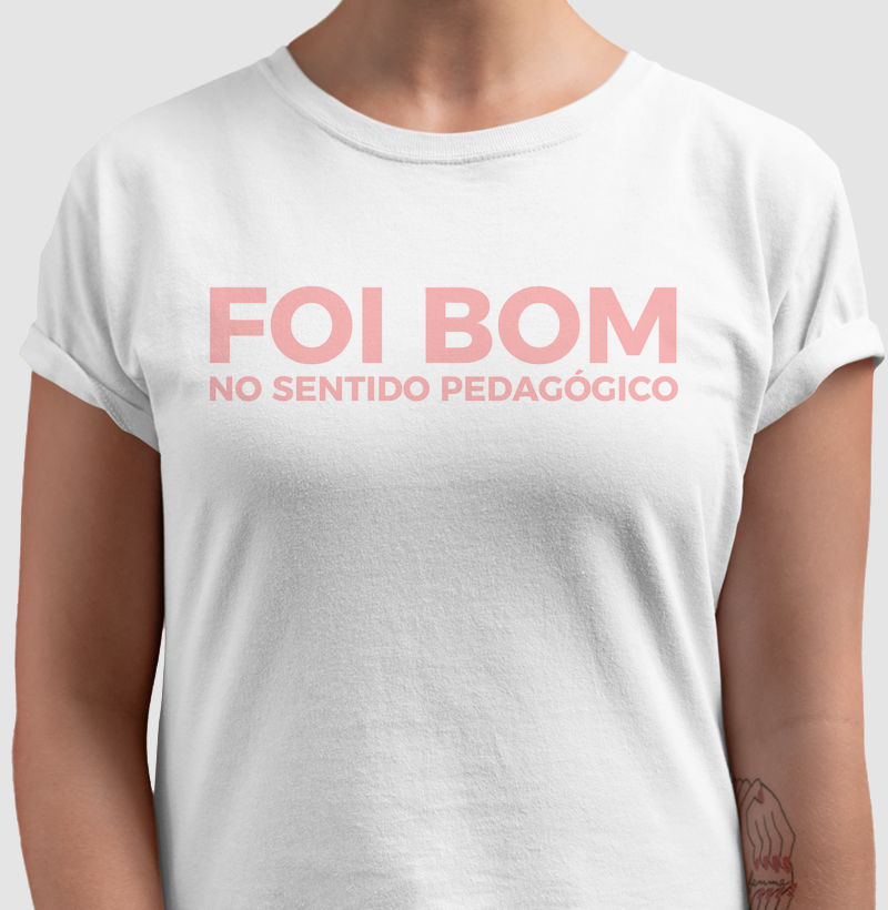 FOI BOM (no sentido pedagógico)