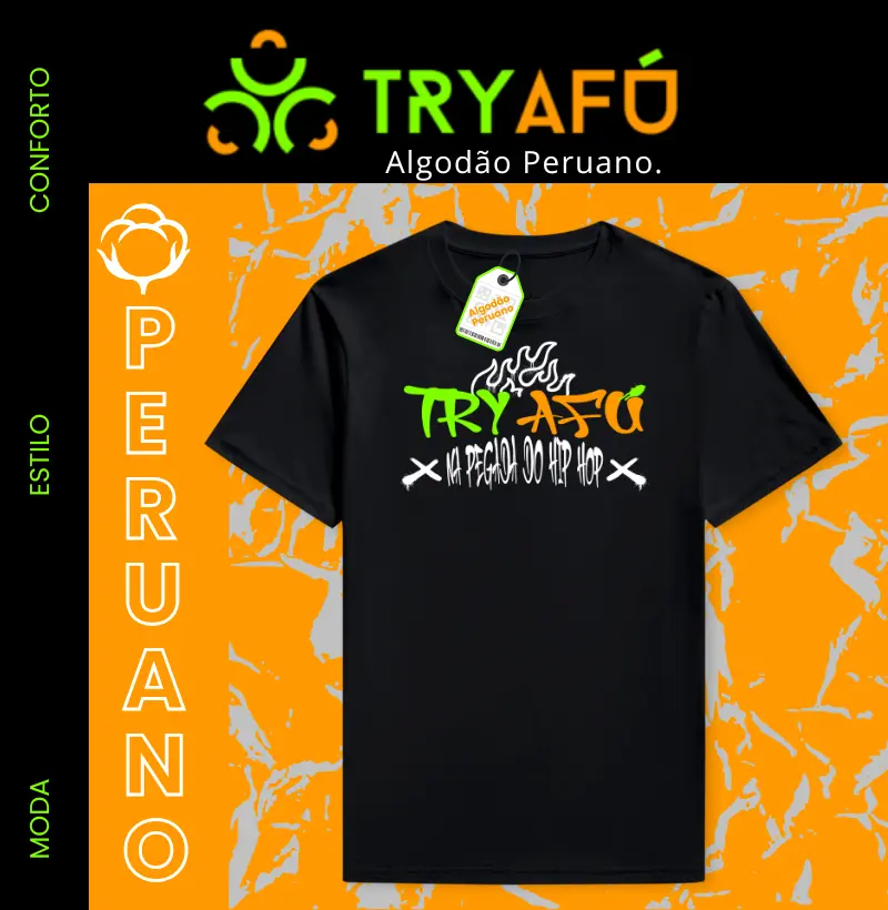 🔥 Camiseta Premium Try Afú – O Poder do Algodão Peruano na Sua Pele! 🔥