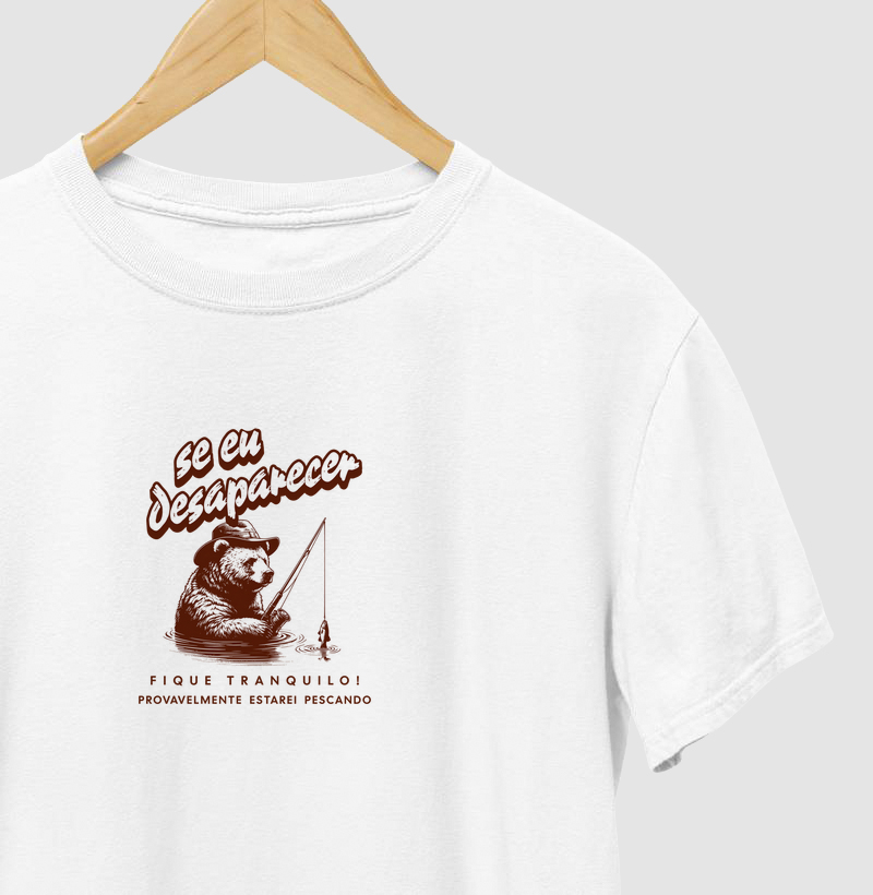 CAMISETA - SE EU DESAPARECER, FIQUE TRANQUILO