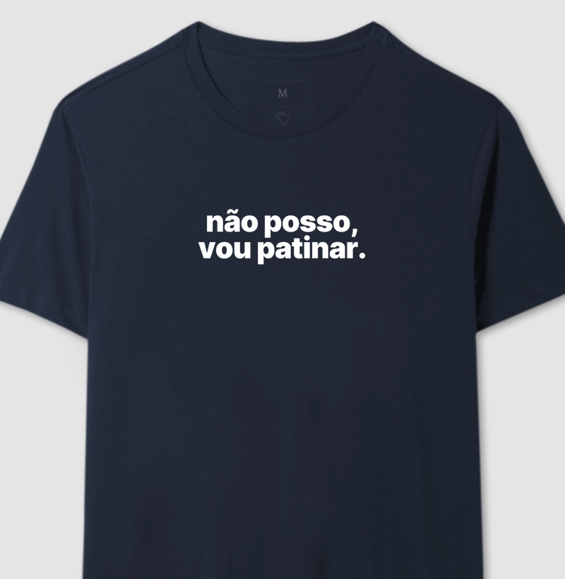 Não posso, vou patinar.