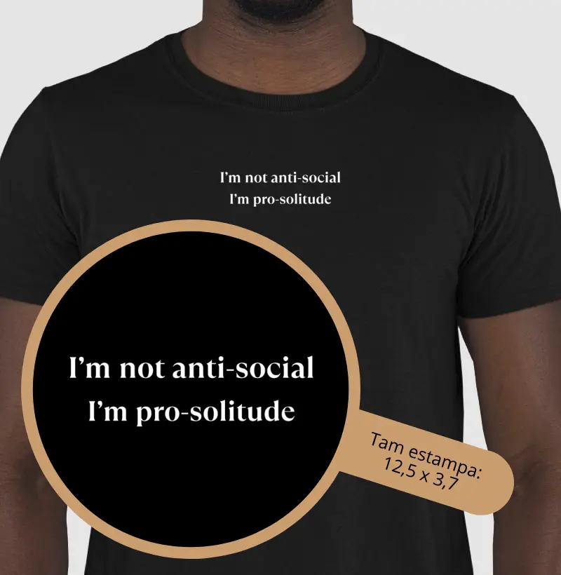 I'm not anti-social. I'm pro-solitude