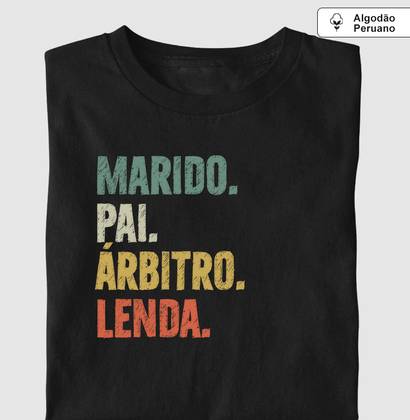 Marido. Pai. Árbitro. Lenda.