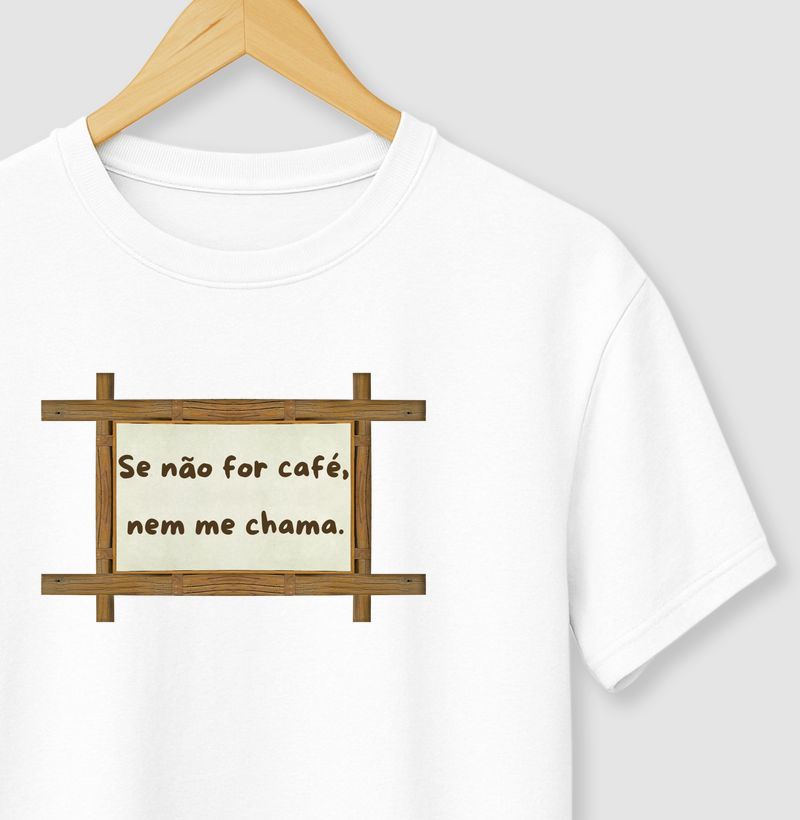 Se não for Café, nem me Chame 