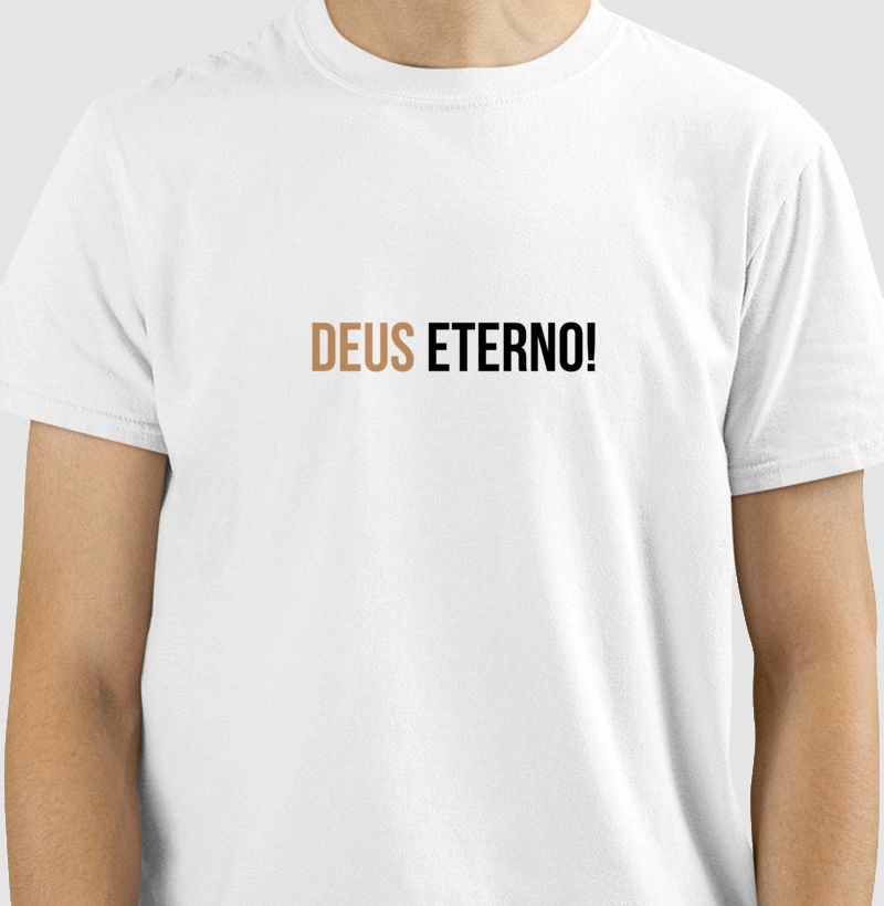 CAMISETA - DEUS ETERNO! (Tons Claros)