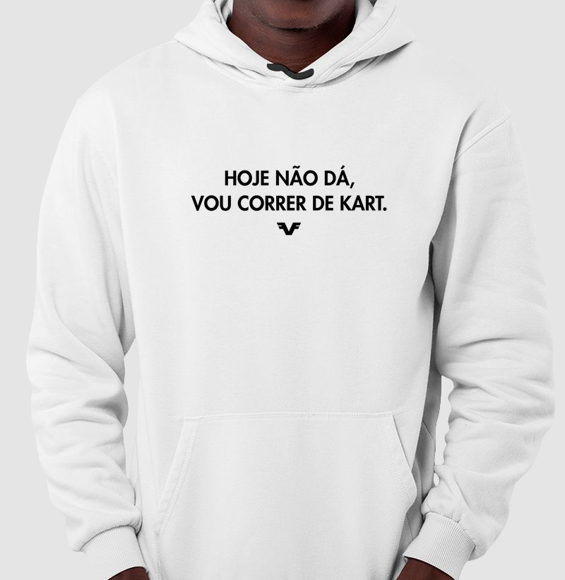 Moletom Hoje não dá, vou correr de Kart