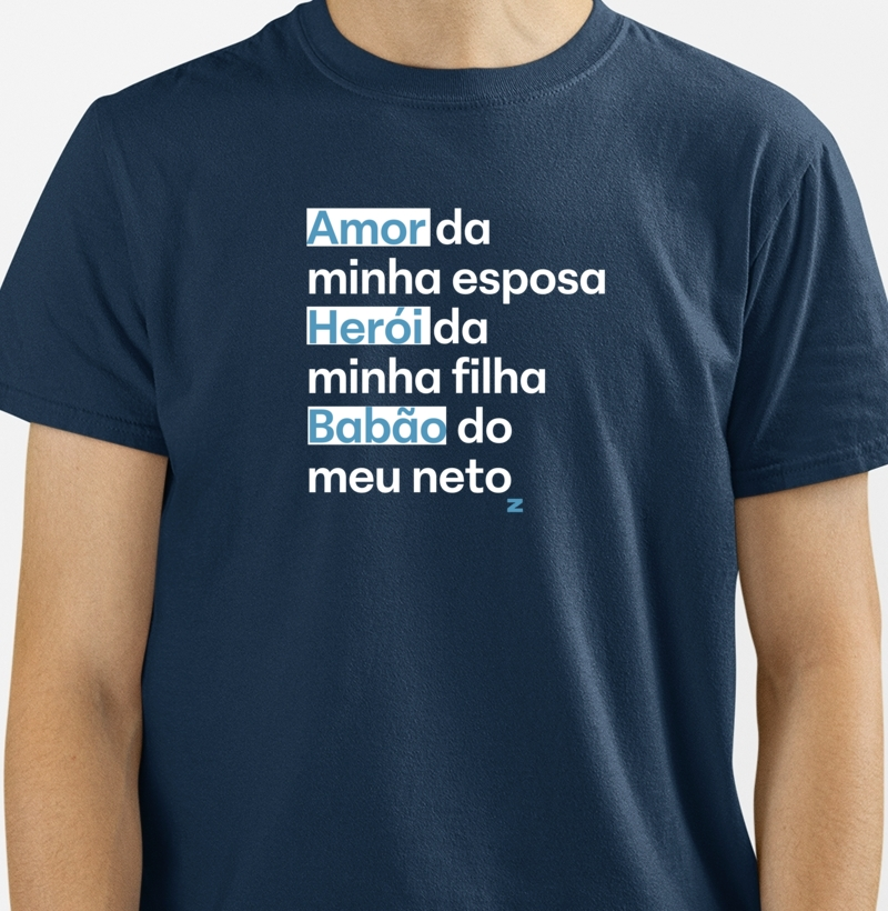 Amor da minha esposa, herói da minha filha, babão do meu neto