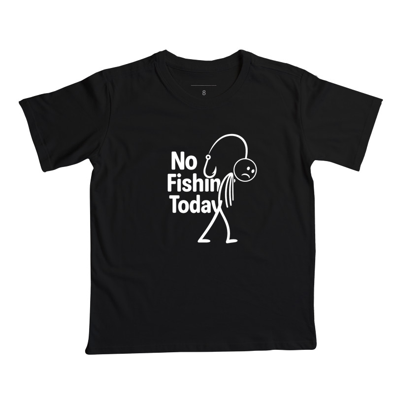 NO FISHING TODAY
