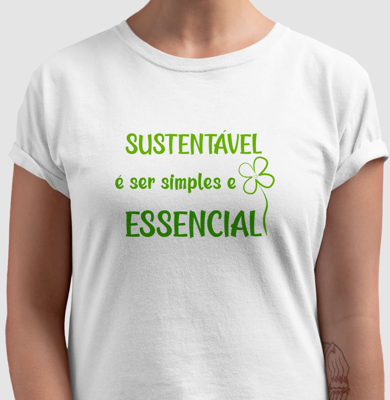 Sustentável é ser simples e Essencial.
