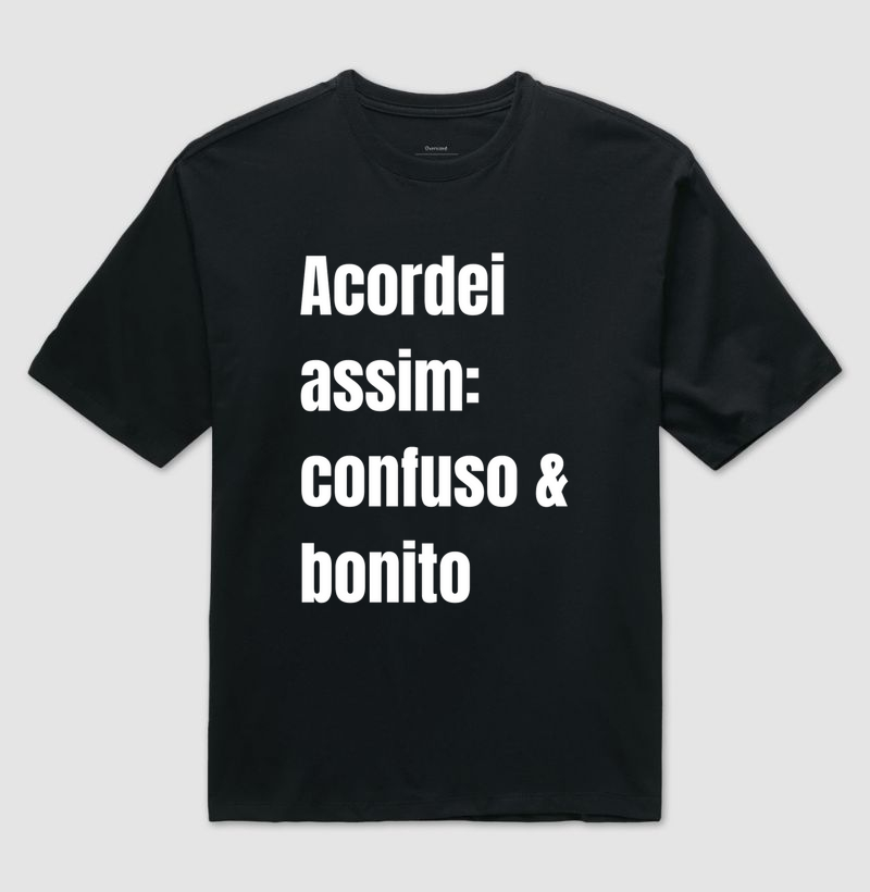 Camiseta oversised: Confuso e Bonito