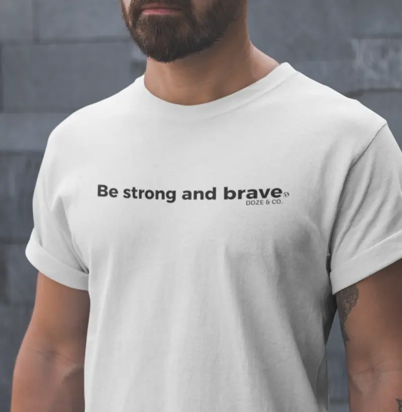 Camiseta Be strong and brave
