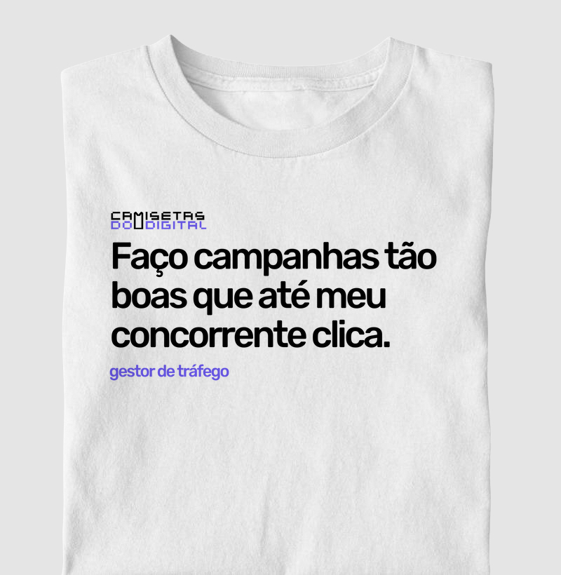 Faço campanhas tão boas que até meu concorrente clica.