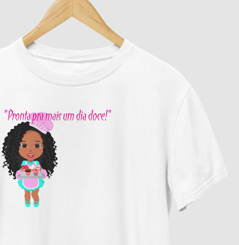 T-shirt pronta pra mais um dia doce