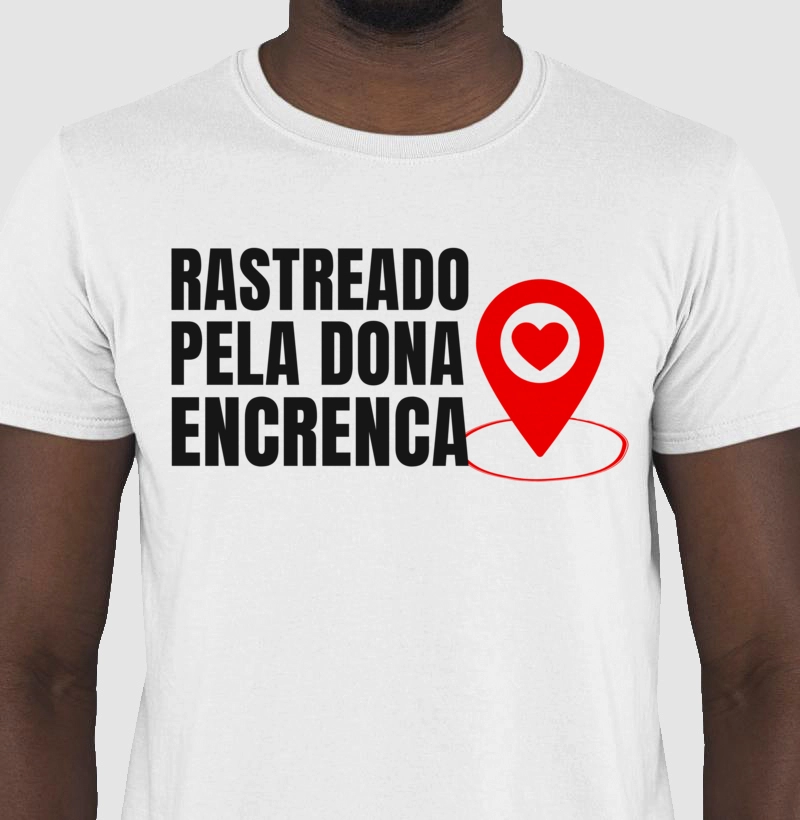 "Rastreado pela Dona Encrenca"