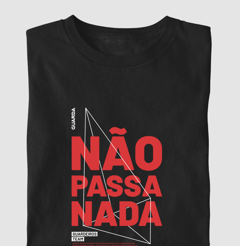 Camiseta Não Passa Nada