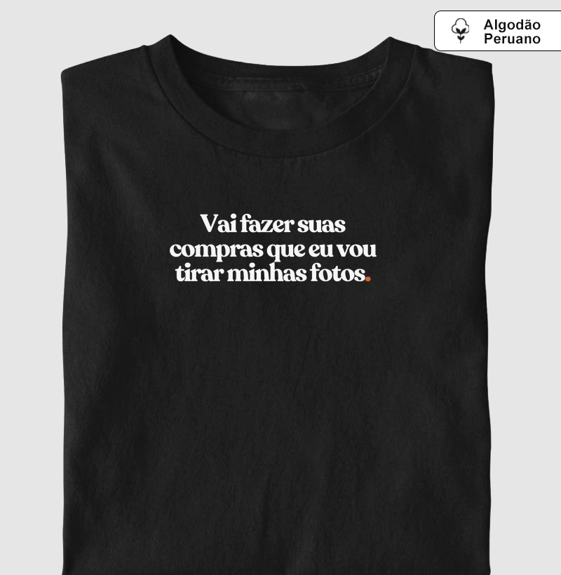 Enquanto ela faz compras eu tiro fotos - Algodão premium peruano