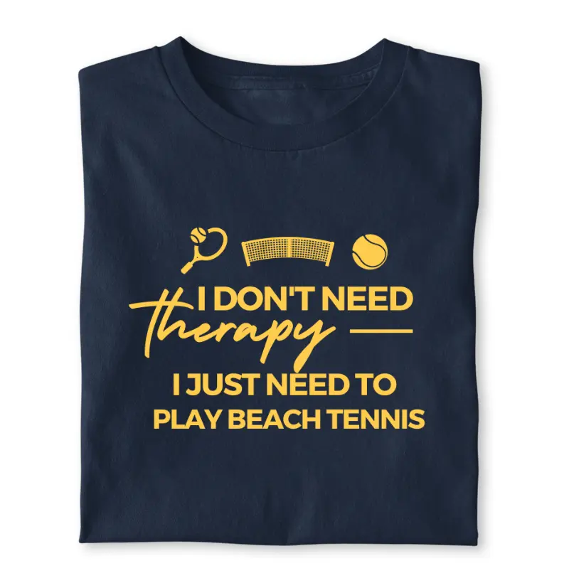 I dont need therapy i just need beach tennis