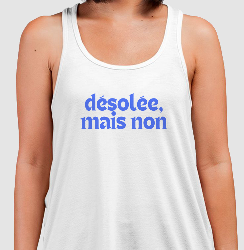 Désolée, Mais Non