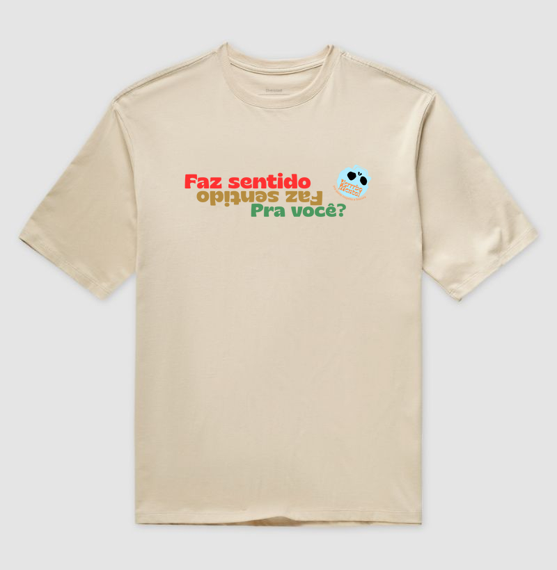 Camiseta Faz sentido pra você