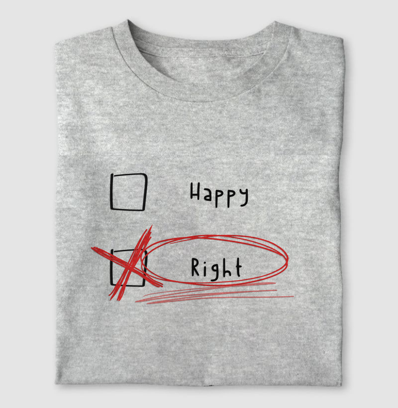 HONESTEE HAPPY OR RIGHT