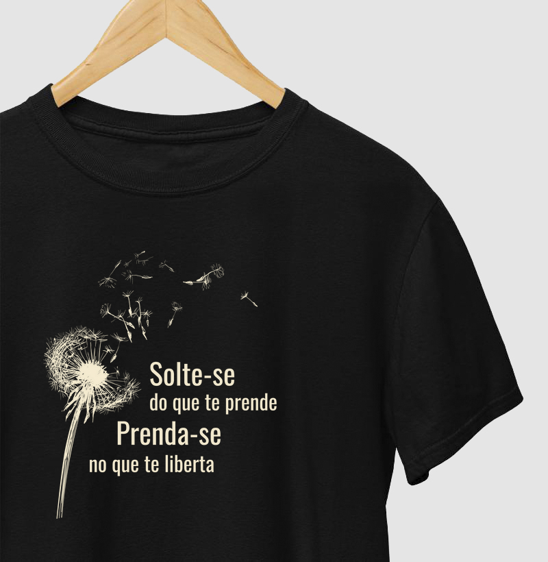 Solte-se do que te prende, prenda-se no que te liberta