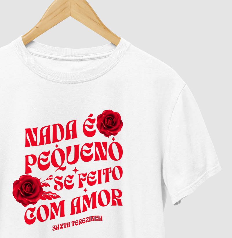 "Nada É Pequeno Se Feito Com Amor"