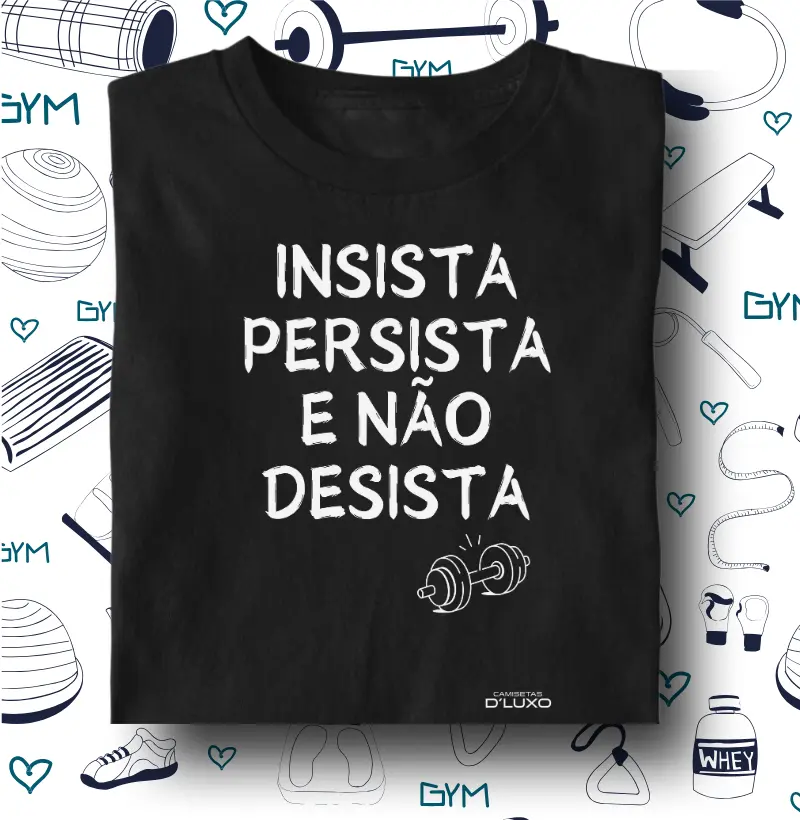 Insista Persista Não Desista