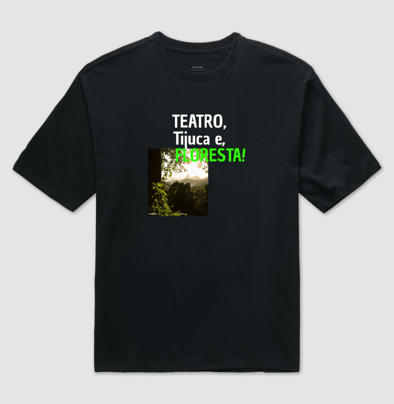 TEATRO, TIJUCA E FLORESTA !