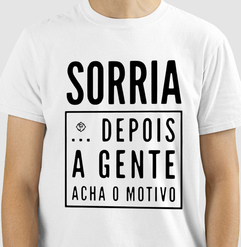 SORRIA e Depois A Gente Acha O Motivo