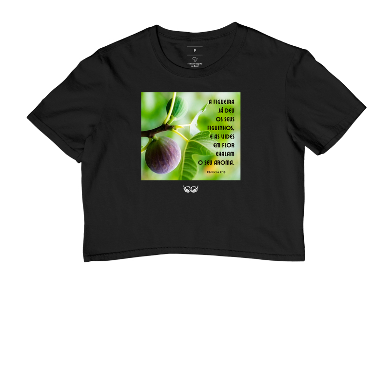 Camiseta Feminina Personalizada A Figueira já deu os seus Figuinhos. Cânticos 2.13