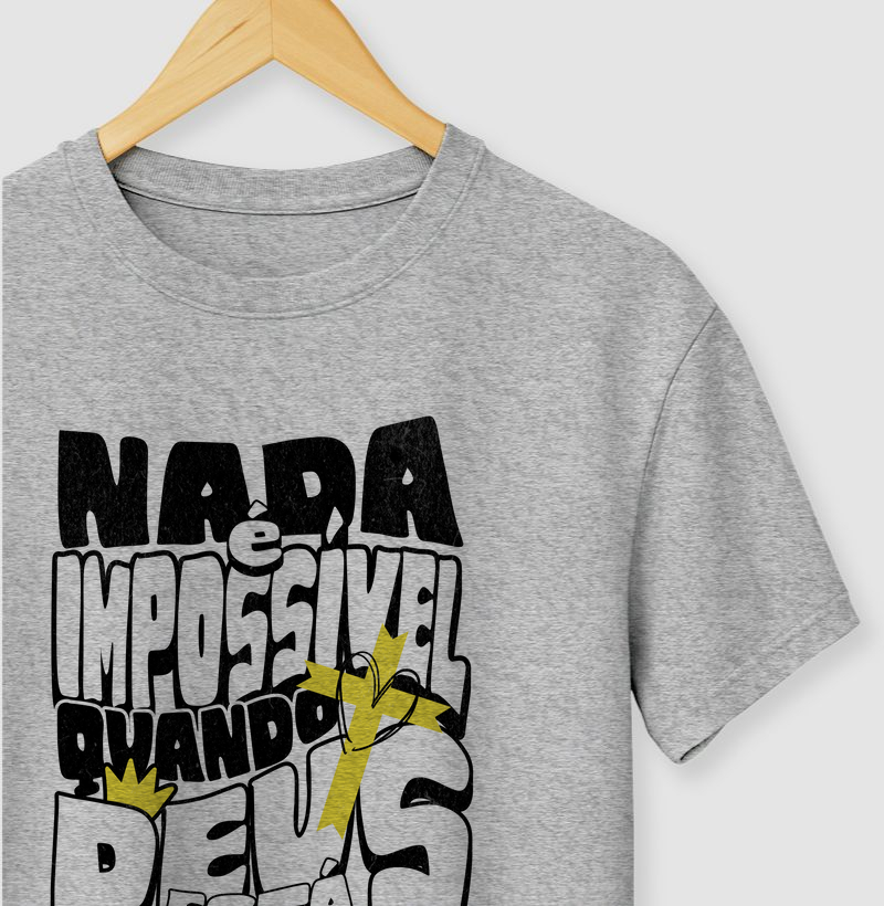 Camiseta Nada É Impossível