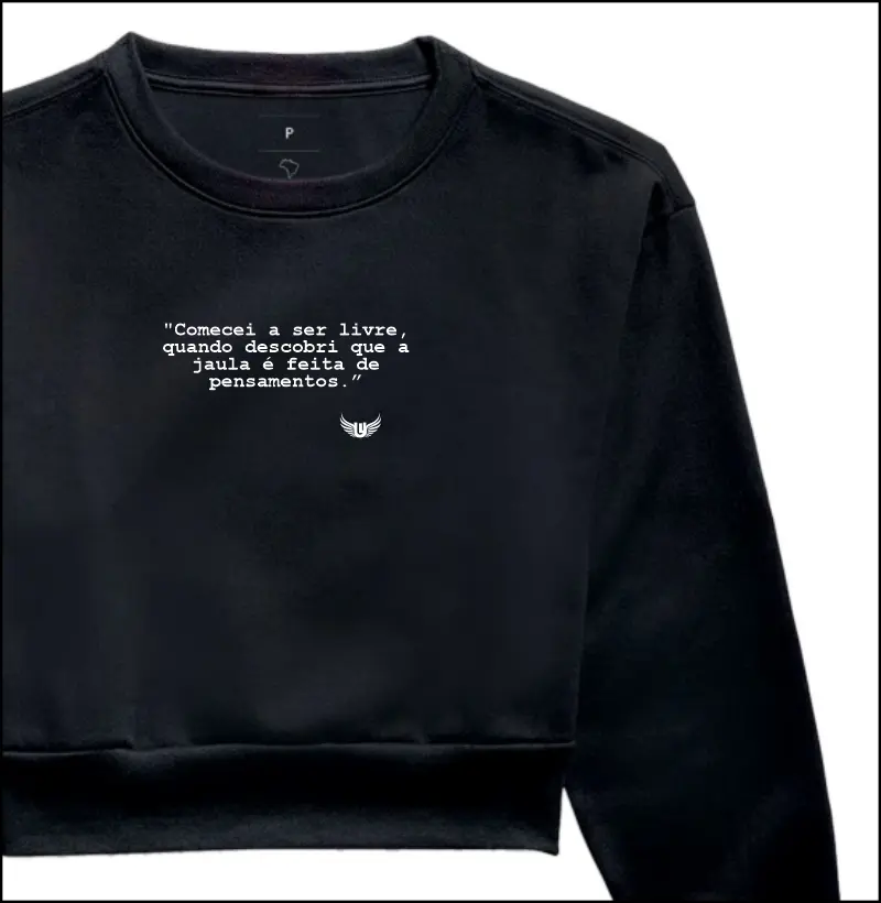 Moletom Cropped A jaula é feita de pensamentos
