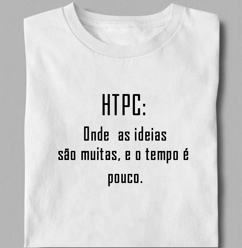 HTPC-Ideias Muitas Tempo Pouco