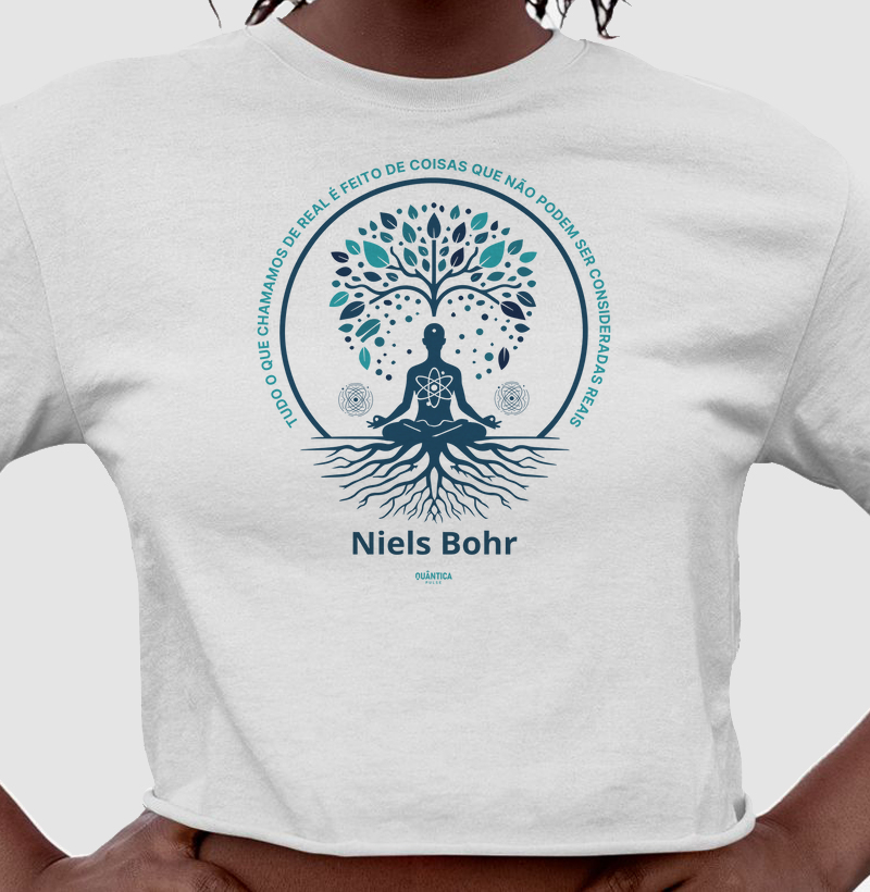 Camiseta Cropped Algodão Premium | Niels Bohr - Tudo o que Chamamos de Real