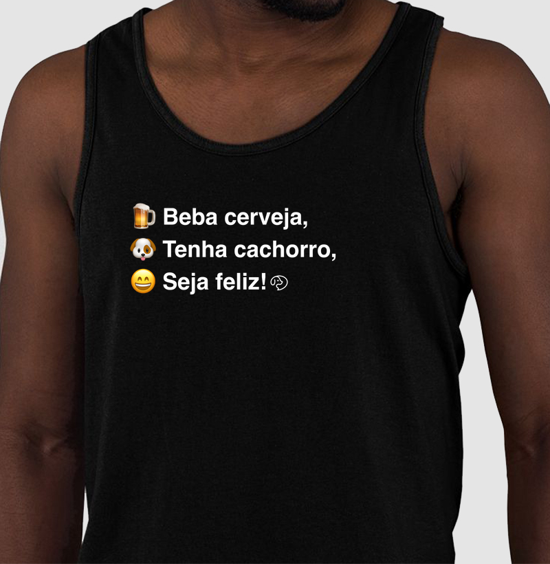 Beba Cerveja, Tenha Cachorro, Seja Feliz