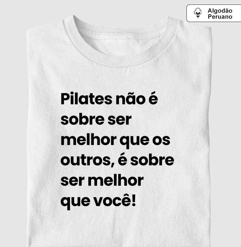 Pilates não é sobre ser melhor que os outros, é sobre ser melhor que você