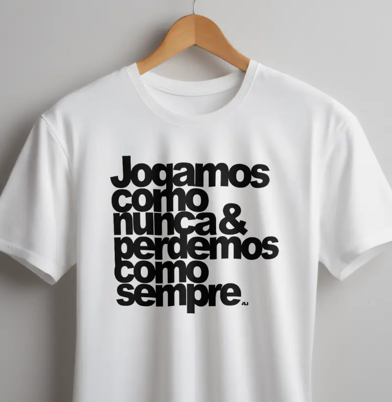 Jogamos Como Nunca Perdemos Como Sempre