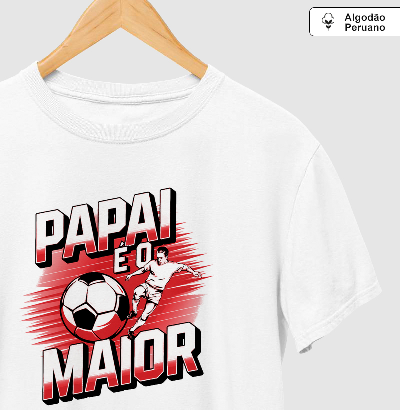 Camiseta Algodão Peruano papai é o maior