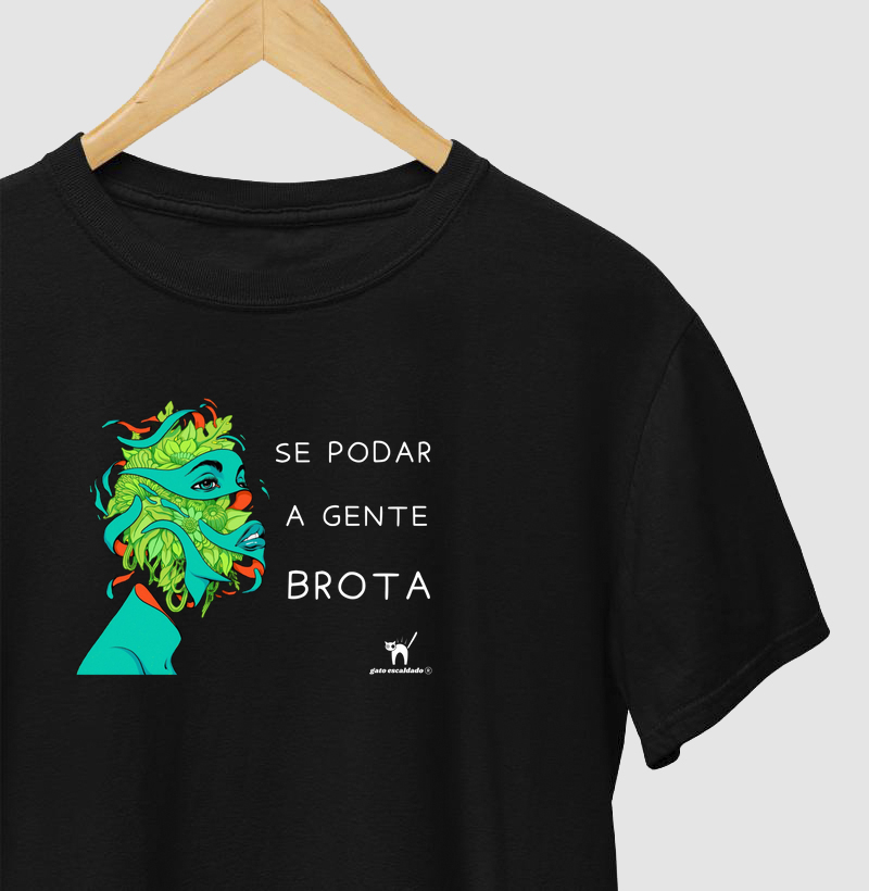 Camiseta Se Podar a Gente Brota