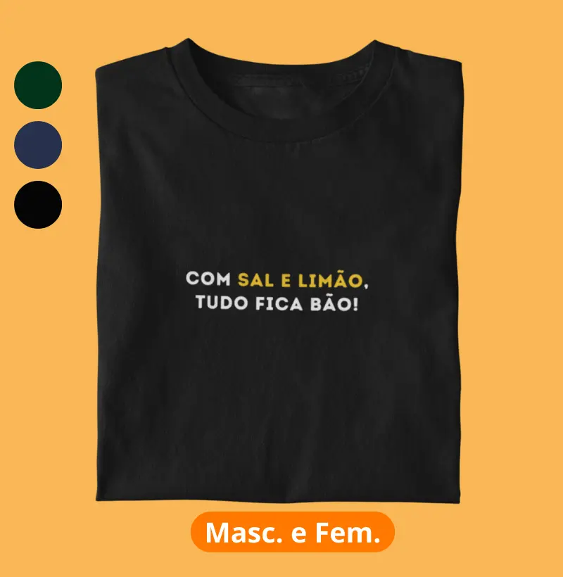 Com sal e limão, tudo fica bão!