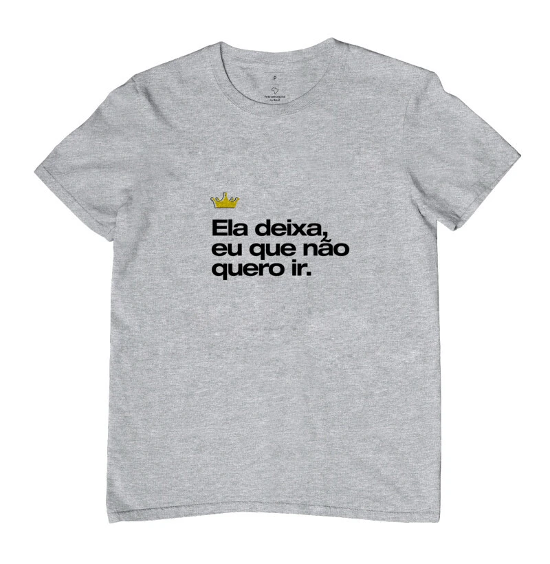 Ela deixa eu ir eu que não quero