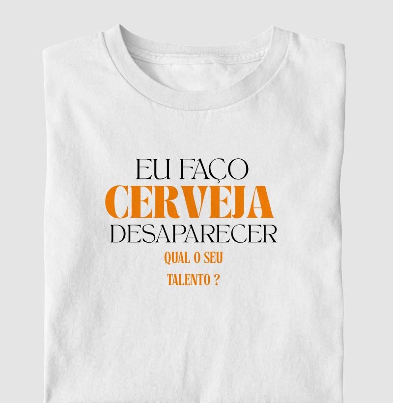 Eu faço cerveja desaparecer.