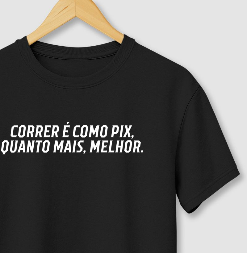 Correr é como pix, quanto mais, melhor 