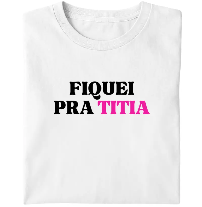 Fiquei pra titia